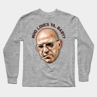 Kojak - Who Loves Ya Baby? Long Sleeve T-Shirt